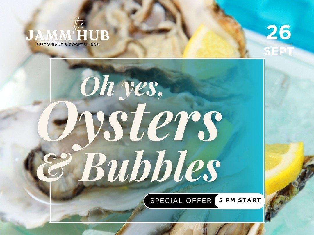 26 SEPTEMBER, 5.00 pm OYSTERS & BUBBLES